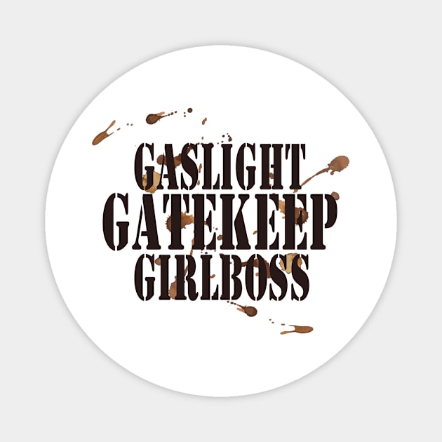 Gaslight Gatekeep Girlboss Magnet by 29 hour design